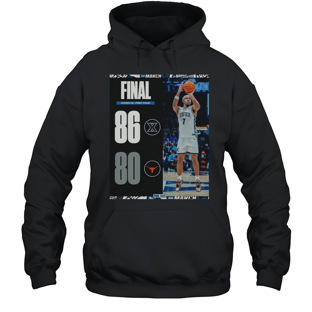 Xavier Musketeers Mens Basketball Win 86-80 Texas Longhorns Final Score March 19 2025 First Four March Madness T-shirt Unisex Hoodie