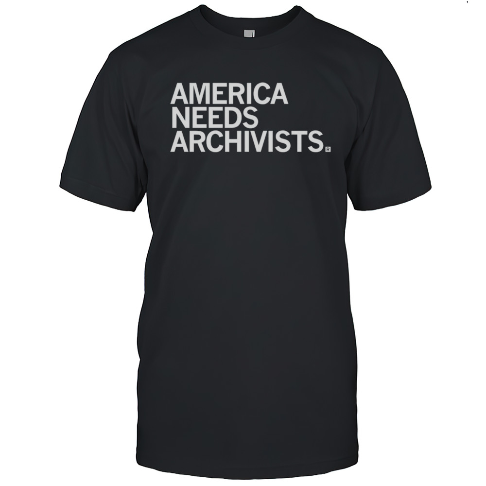 America Needs Archivists Shirt