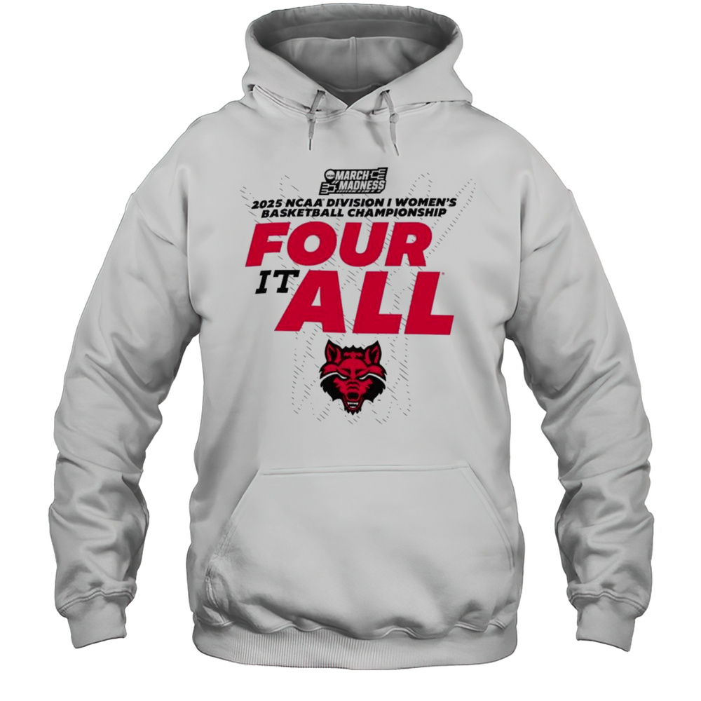 Arkansas State Red Wolves 2025 NCAA Division I Womens Basketball Championship It Four It All March Madness Shirt Unisex Hoodie