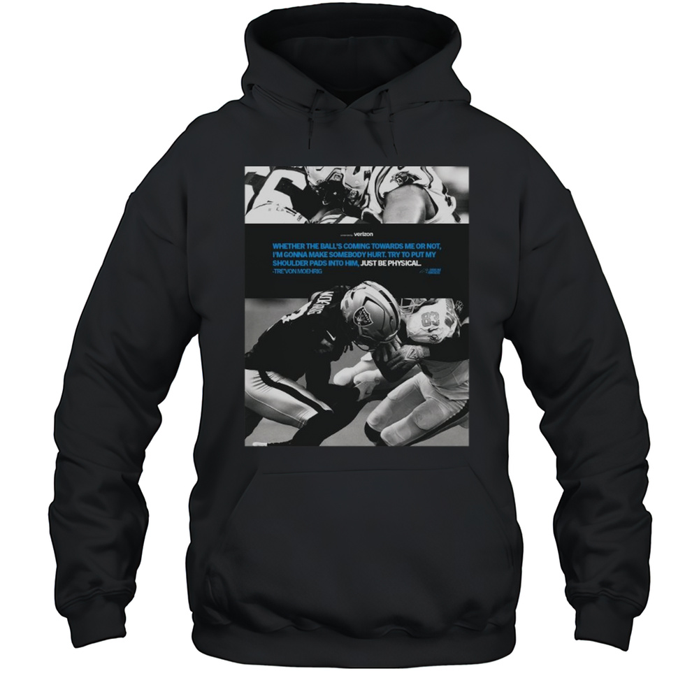 Carolina Panthers Whether The Balls Coming Towards Me Or Not Im Gonna Make Somebody Hurt Trevon Moehrig NFL T-shirt Unisex Hoodie