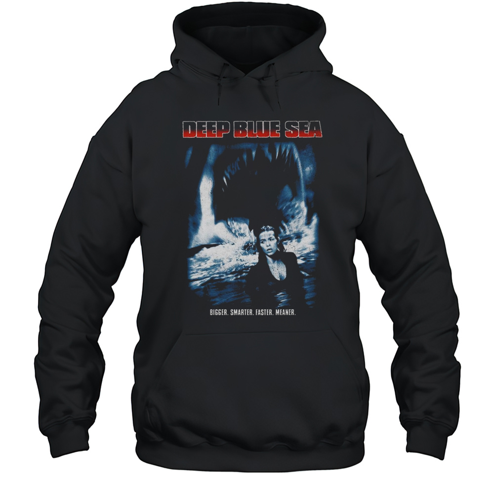 Deep Blue Sea Bigger Smarter Faster Meaner 90s Monster Movie Shirt Unisex Hoodie