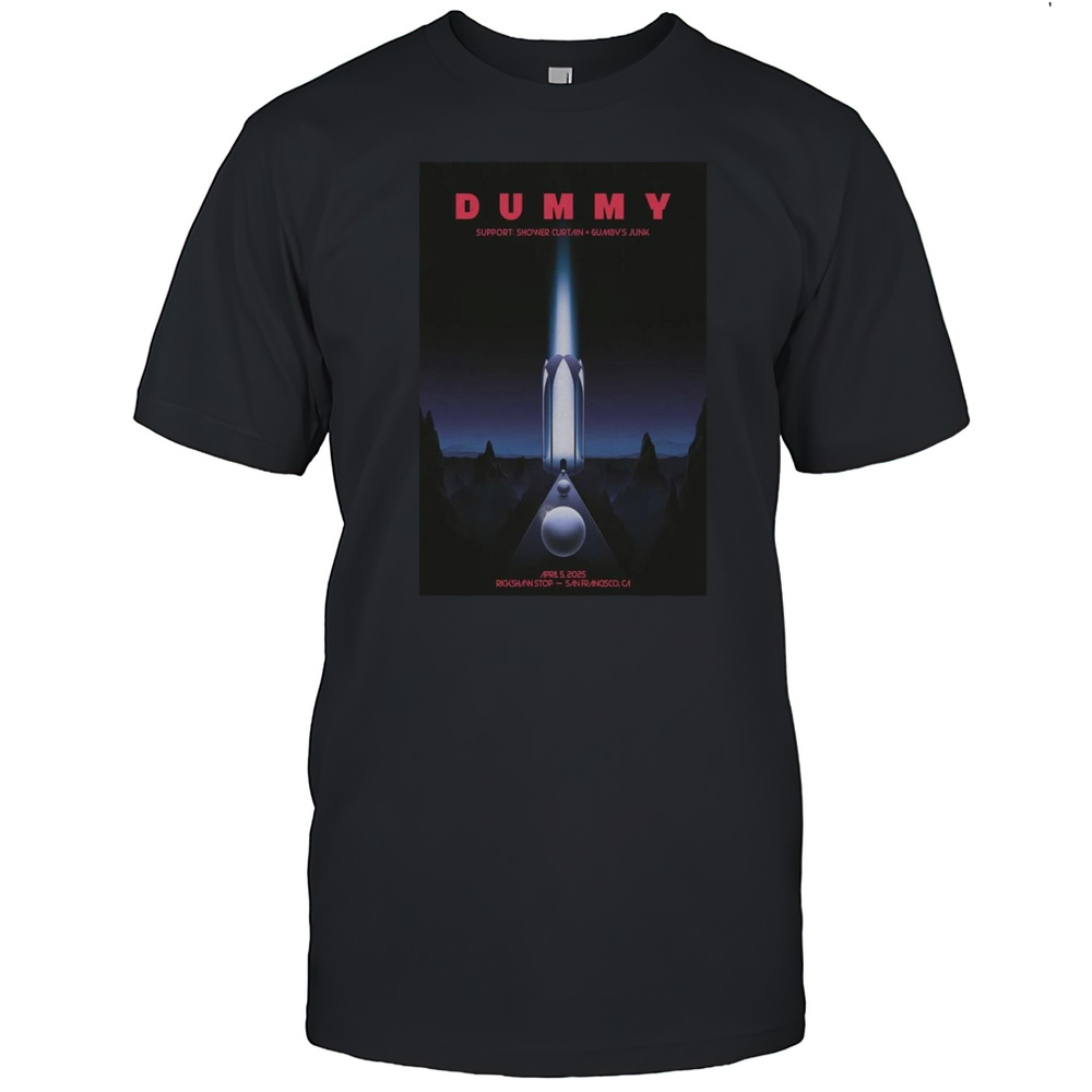 Dummy Tour Apr 5 2025 Rickshaw Stop San Francisco CA Shirt