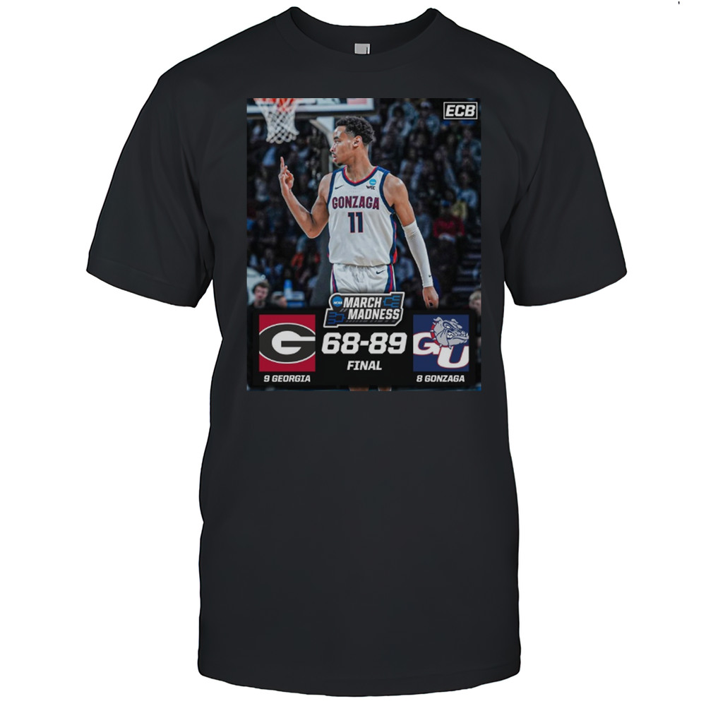 Gonzaga Bulldogs Win Georgia Bulldogs Final Score 89  68 NCAA March Madness Poster T-shirt