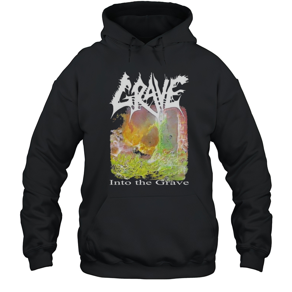 Grave Into The Grave T-shirt Unisex Hoodie