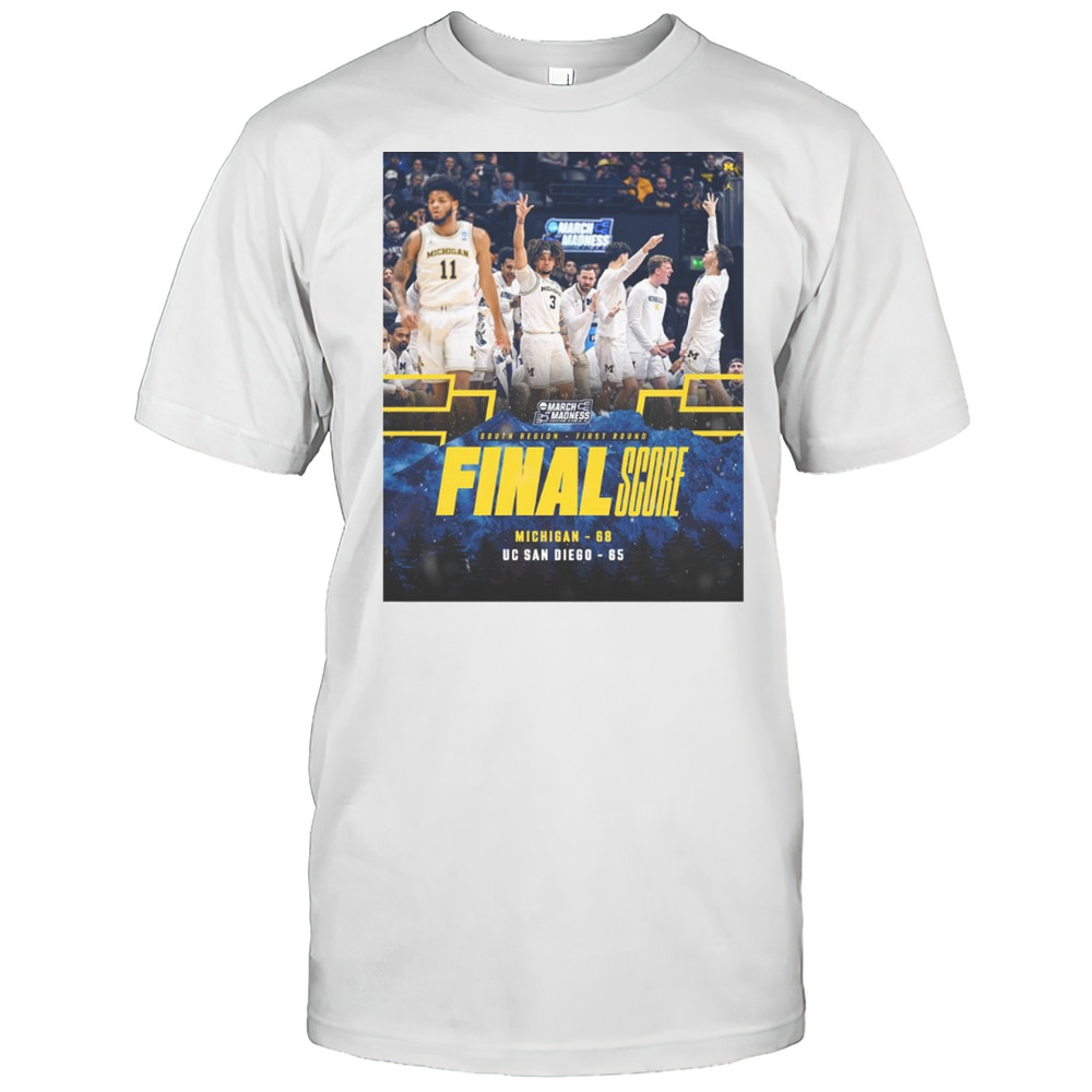 Michigan Wolverines Vs UC San Diego Tritons Final Score 68  65 South Region First Round March Madness T-shirt