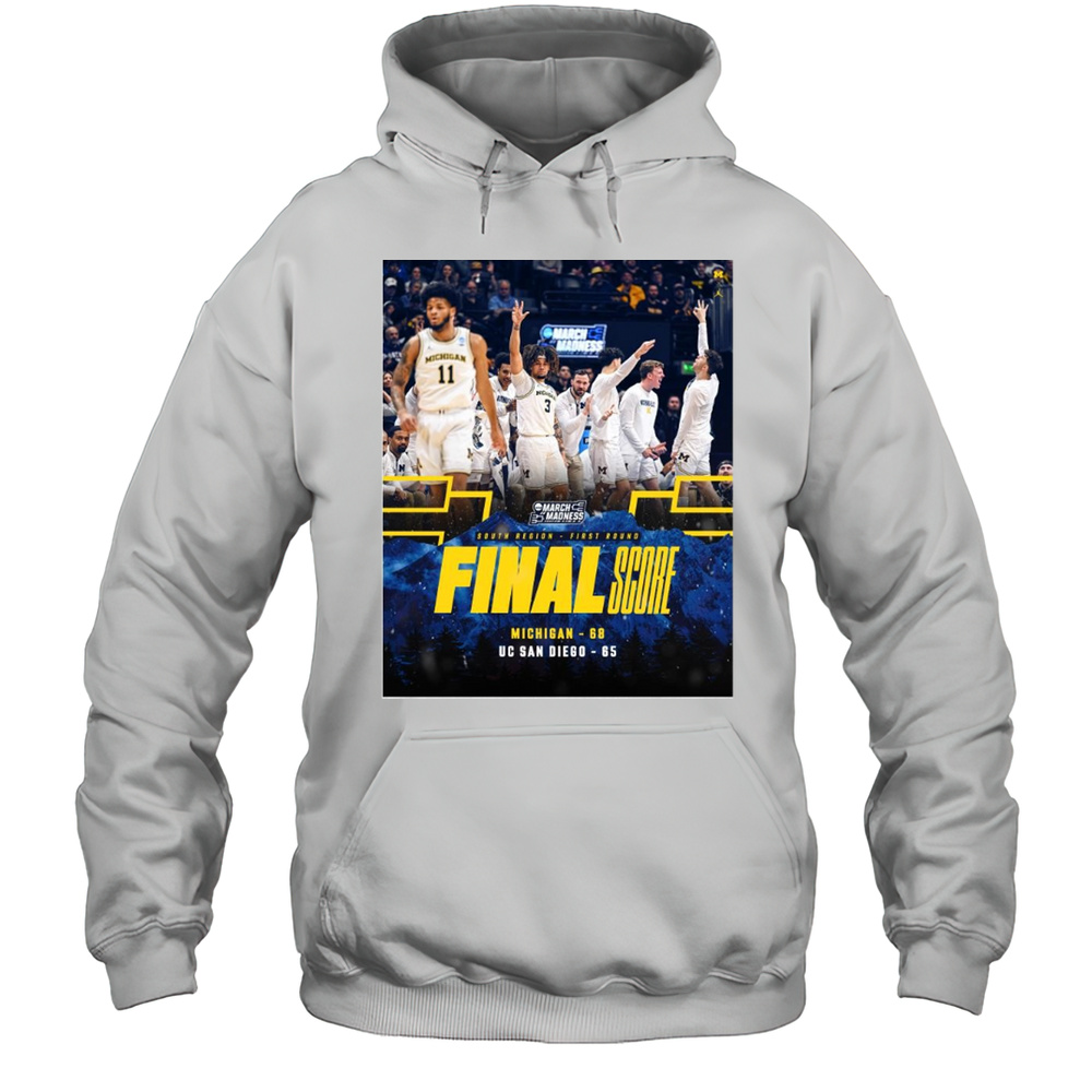 Michigan Wolverines Vs UC San Diego Tritons Final Score 68  65 South Region First Round March Madness T-shirt Unisex Hoodie