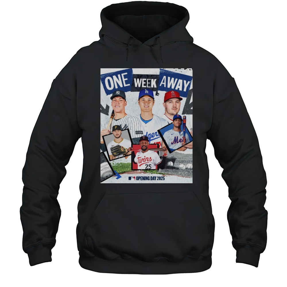 MLB One Week Away Opening Day 2025 Mike Trout Shohei Ohtani Paul Skenes Byron Buxton Juan Soto Poster T-shirt Unisex Hoodie