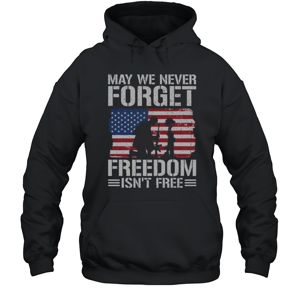 Official May We Never Forget Freedom Isnt Free T-Shirt Unisex Hoodie