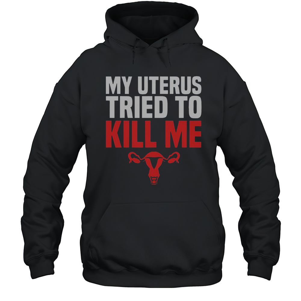 Official My Uterus Tried To Kill Me Hysterectomy Post Surgery Recovery Humor T-Shirt Unisex Hoodie