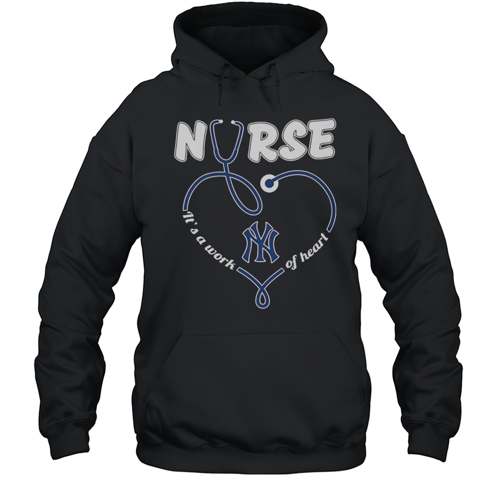 Official New York Yankees Nurse Its A Work Of Heart T-Shirt Unisex Hoodie