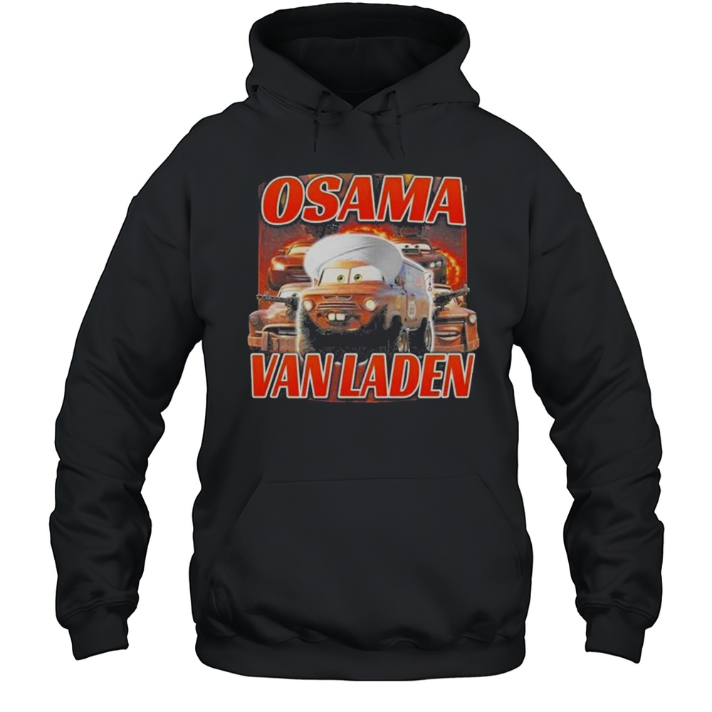 Osama Van Laden Cars T-Shirt Unisex Hoodie