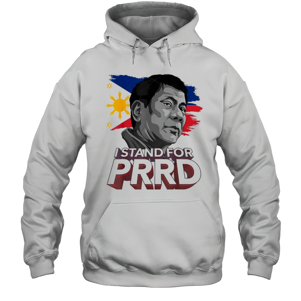 Philippine I Stand For PRRD Shirt Unisex Hoodie