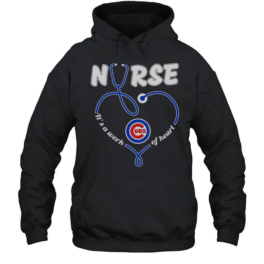 Pretty Chicago Cubs Nurse Its A Work Of Heart T-Shirt Unisex Hoodie