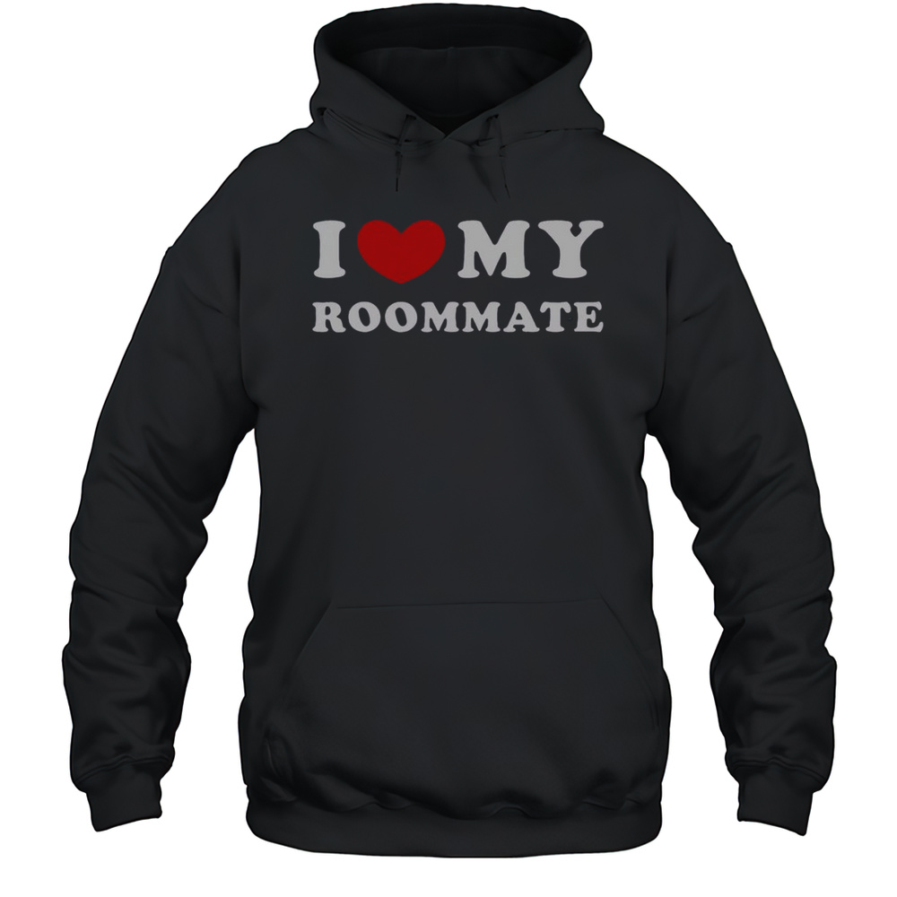 Pretty I Love My Roommate I Heart My Roommate T-Shirt Unisex Hoodie