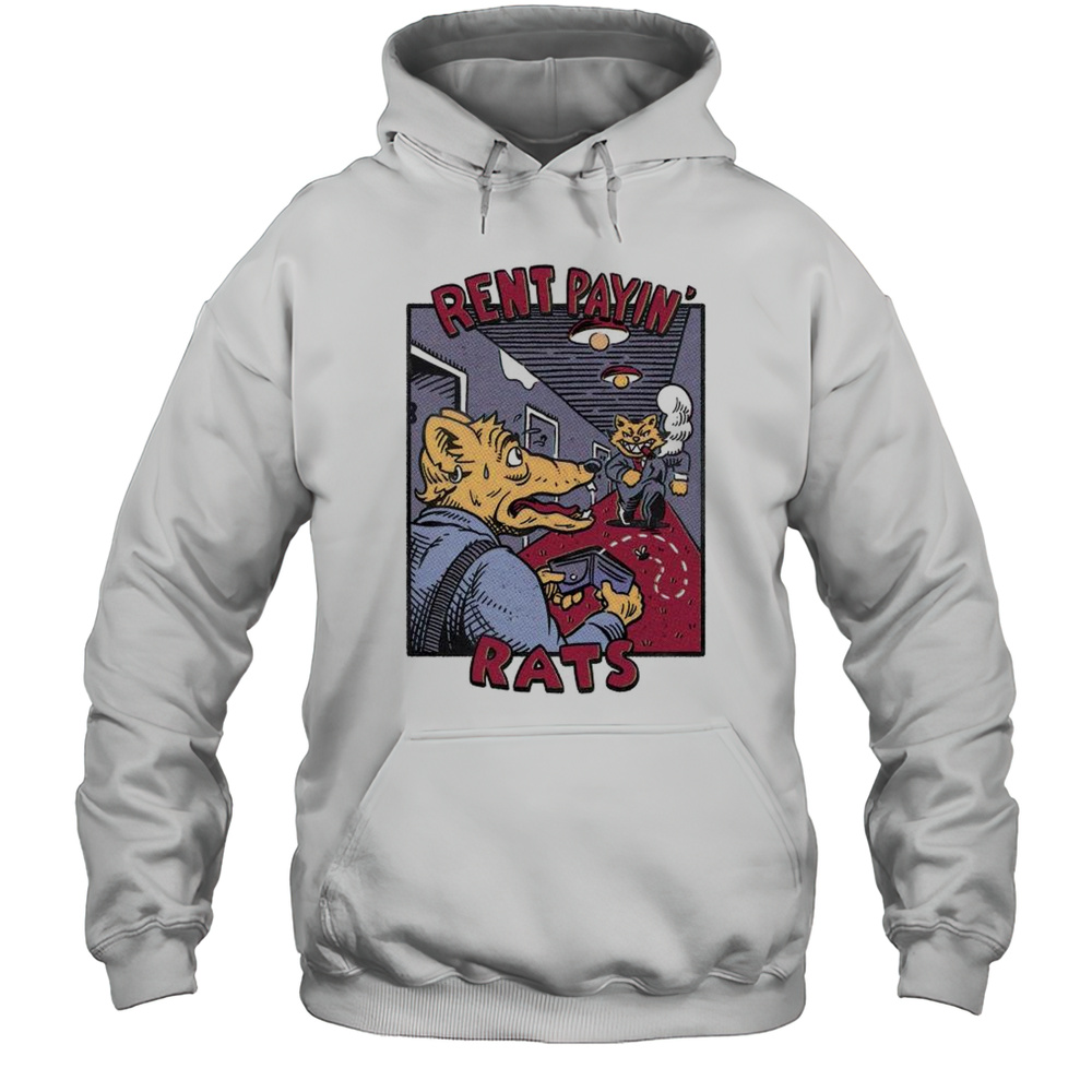Rent Payin Rats T-shirt Unisex Hoodie