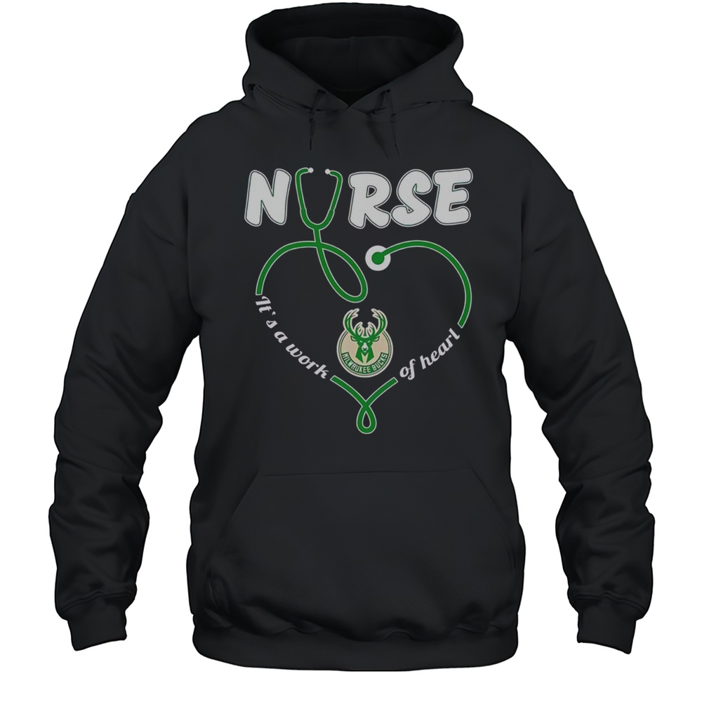 Top Nurse Milwaukee Bucks Its A Work Of Heart T-Shirt Unisex Hoodie