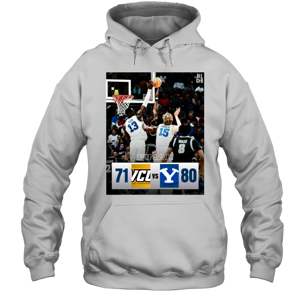 VCU Rams Vs Byu Cougars Final Score 71  80 Advancing To The Round Of 32 Poster T-shirt Unisex Hoodie