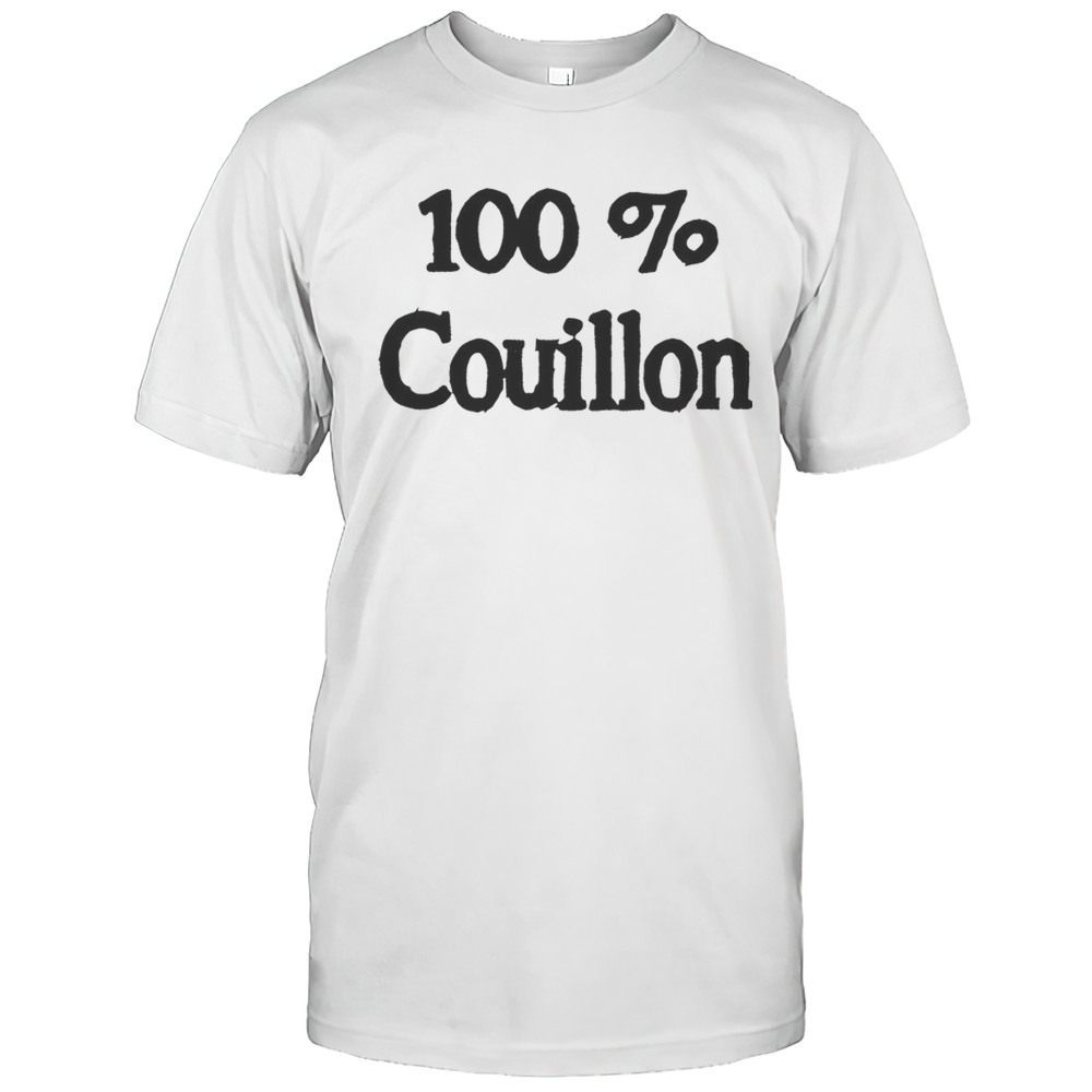 100 Couillon Shirt