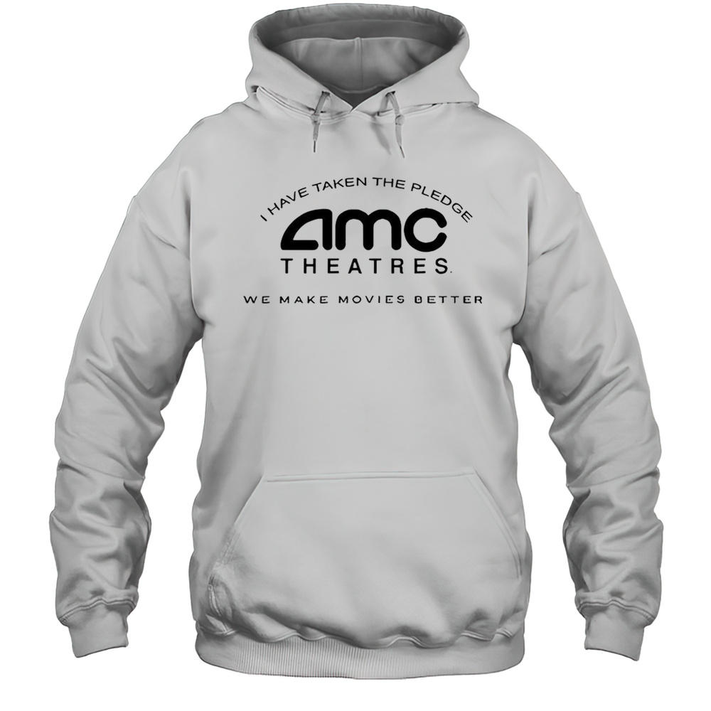 AMC Theatres Movie Andise I Have Taken The Pledge We Make Movies Better Shirt Unisex Hoodie