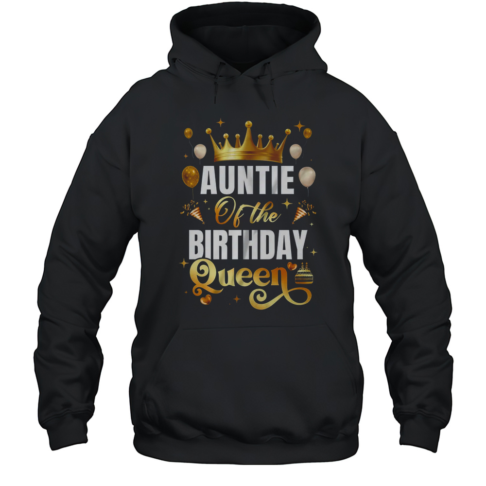 Auntie Of The Birthday Queen Funny Matching Birthday Party Shirt Unisex Hoodie