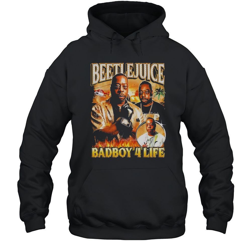 Beetlejuice Badboy 4 Life T-Shirt Unisex Hoodie