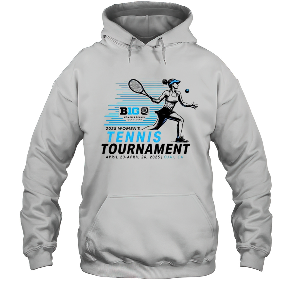 Big Ten 2025 Womens Tennis Tournament Ojai CA Shirt Unisex Hoodie