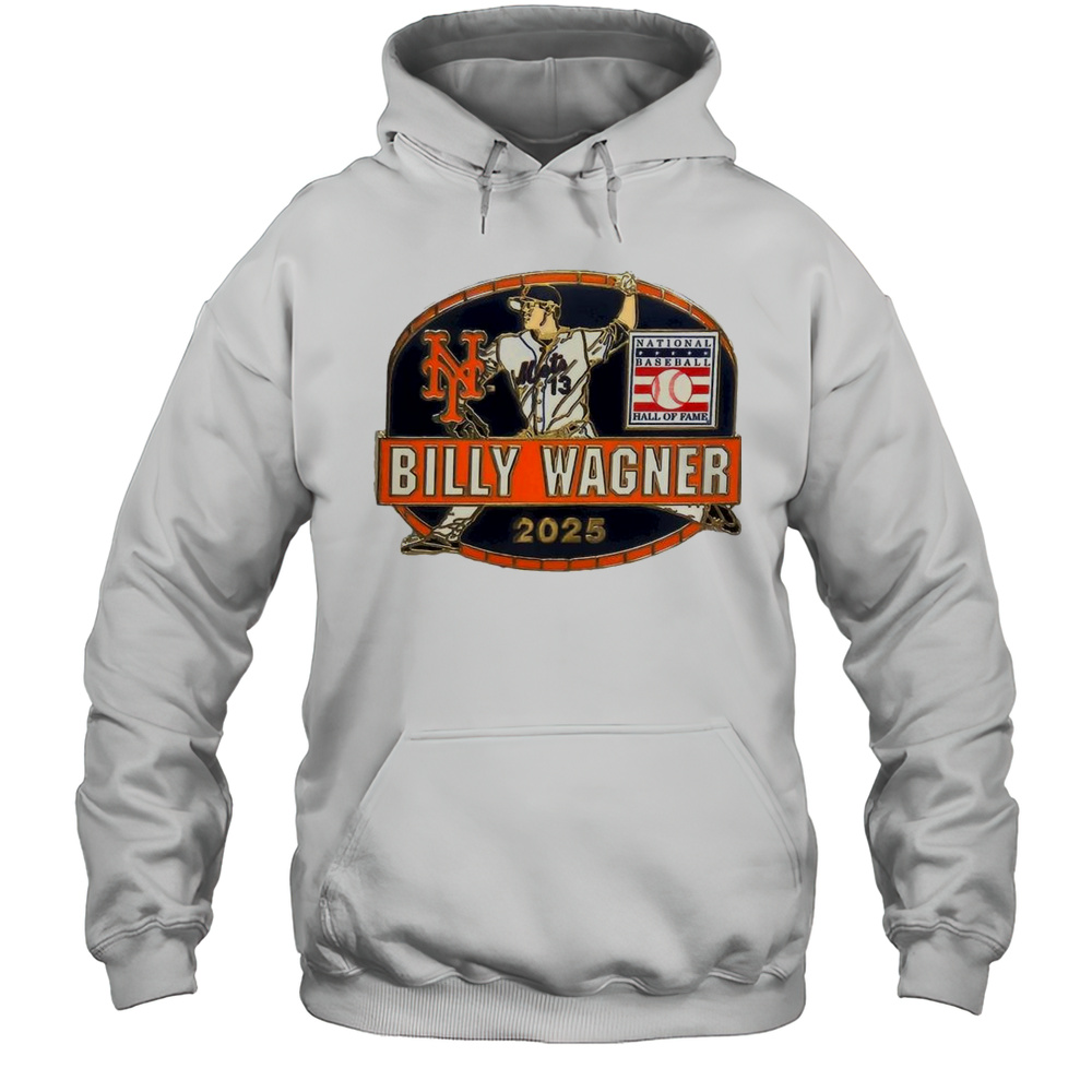 Billy Wagner New York Mets Hall Of Fame Class Of 2025 Collectors Shirt Unisex Hoodie