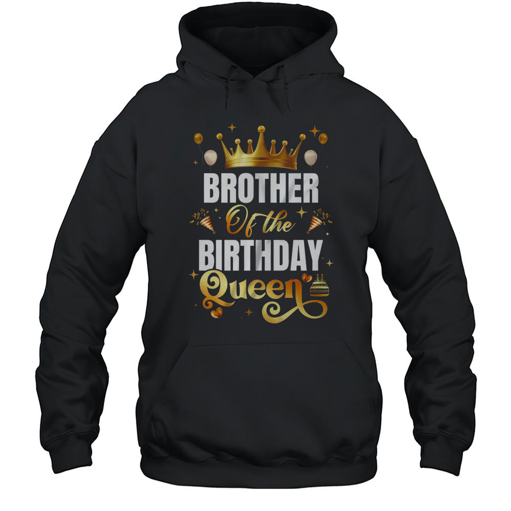 Brother Of The Birthday Queen Funny Matching Birthday Party Shirt Unisex Hoodie