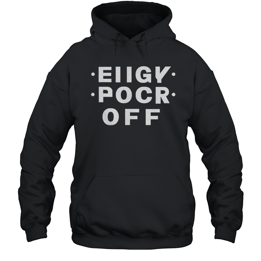 Eiigy Pocr Off Shirt Unisex Hoodie