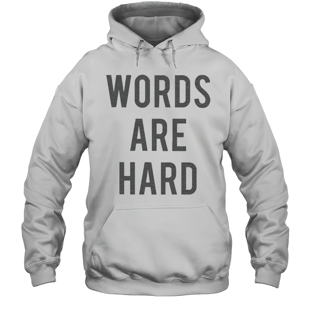 Evan And Katelyn Words Are Hard T-shirt Unisex Hoodie