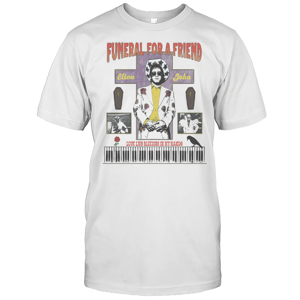 Funeral For A Friend Elton John Shirt