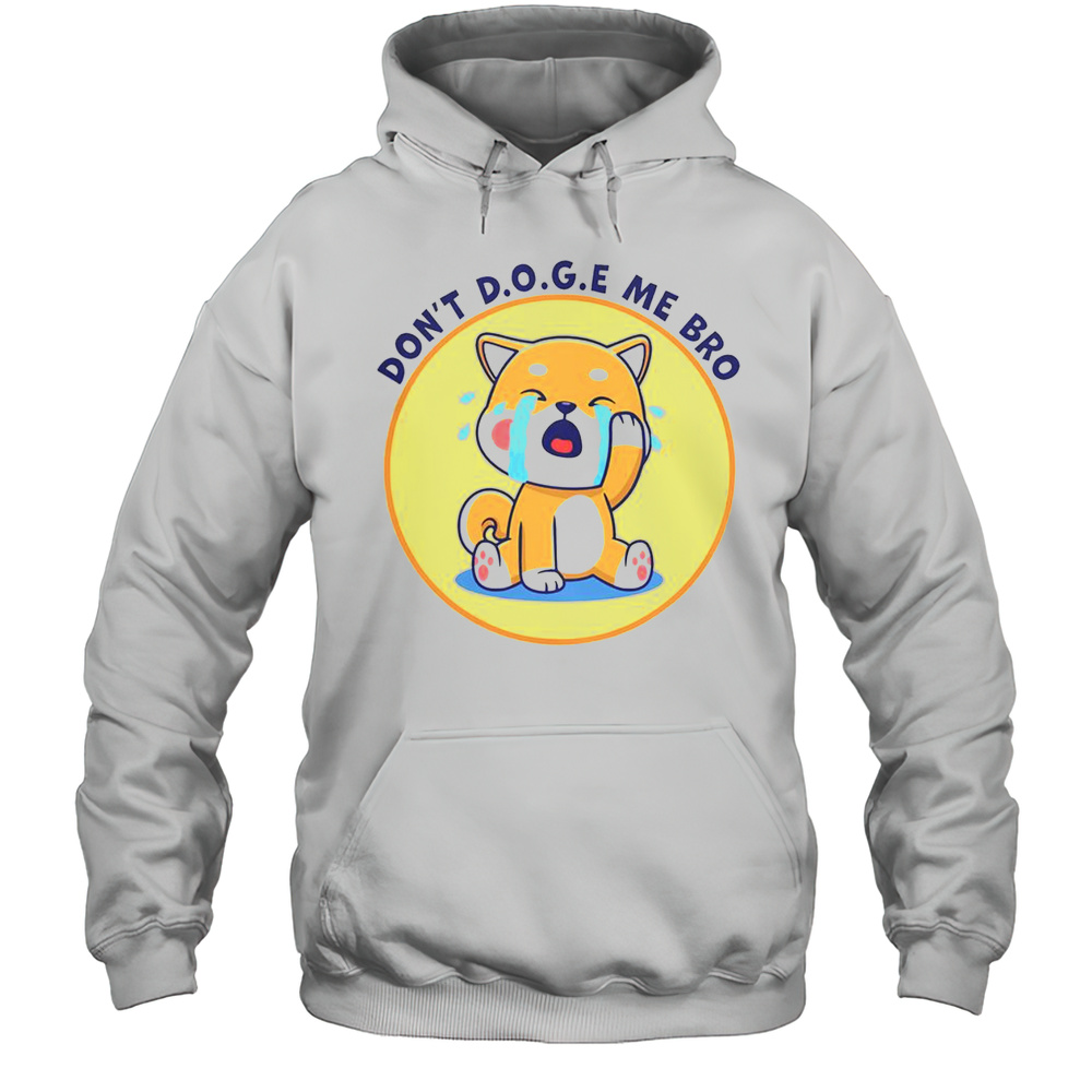 Funny Dont D.O.G.E Me Bro Cute T-Shirt Unisex Hoodie