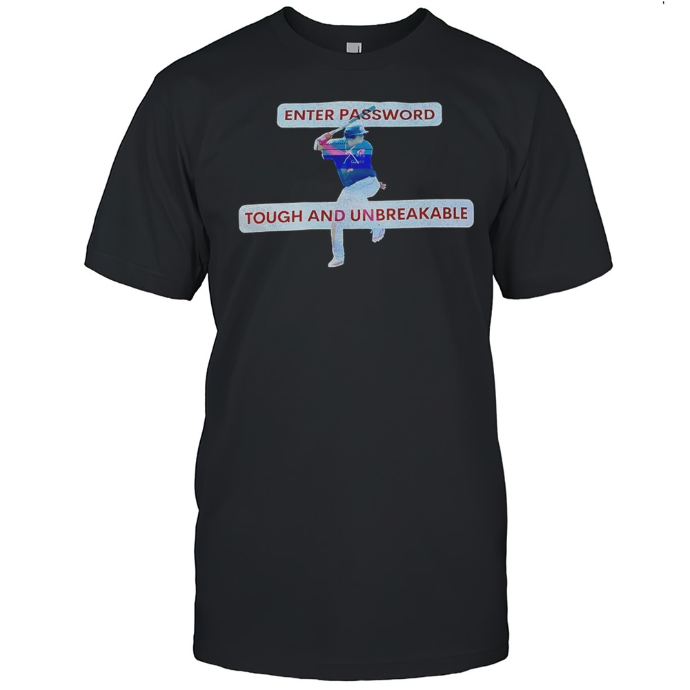 Johanfran Garcia Enter Password Tough And Unbreakable Shirt