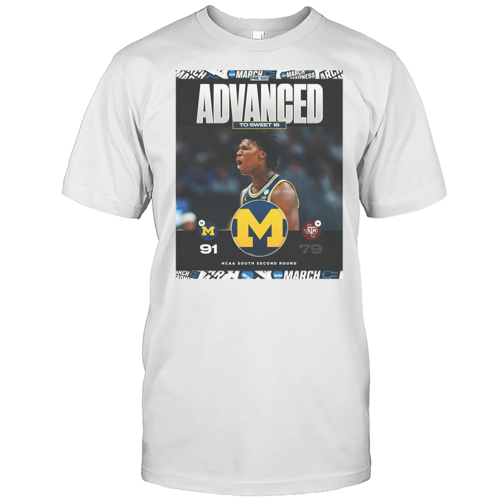 Michigan Wolverines Vs Texas AM Aggies Final Score 91  79 Advanced To Sweet 16 NCAA South Second Round FOX T-shirt