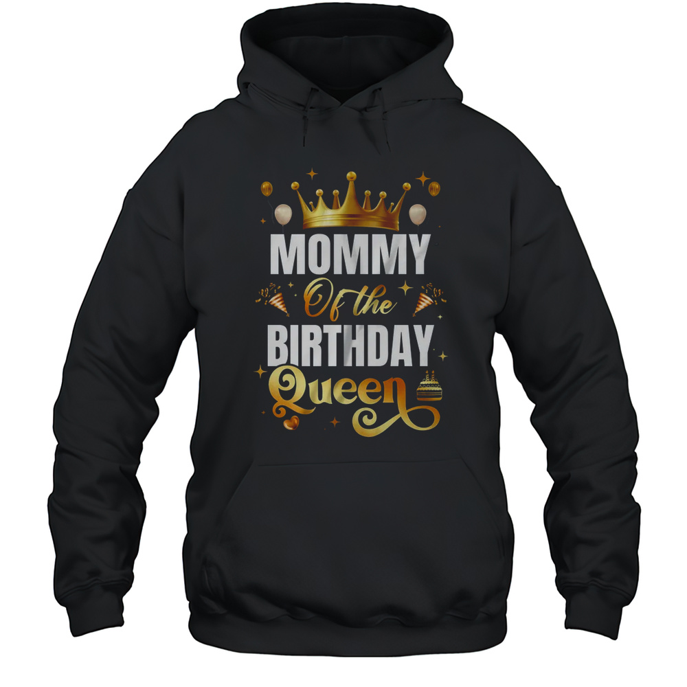 Mommy Of The Birthday Queen Funny Matching Birthday Party Shirt Unisex Hoodie
