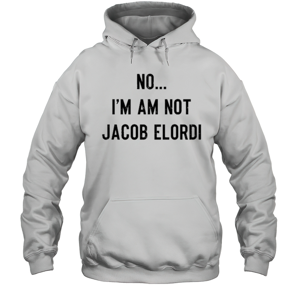 No Im Am Not Jacob Elordi Shirt Unisex Hoodie