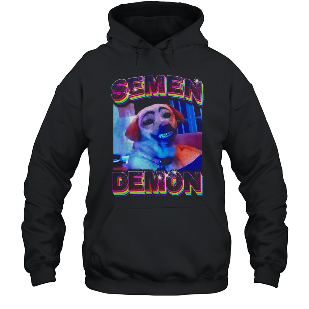 Semen Demon Dog Meme Shirt Unisex Hoodie