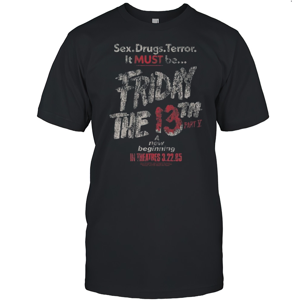 Sex Drugs Terror It Must Be Friday The 13th Part V A New Beginning In Theaters 3.22.85 Vintage T-shirt