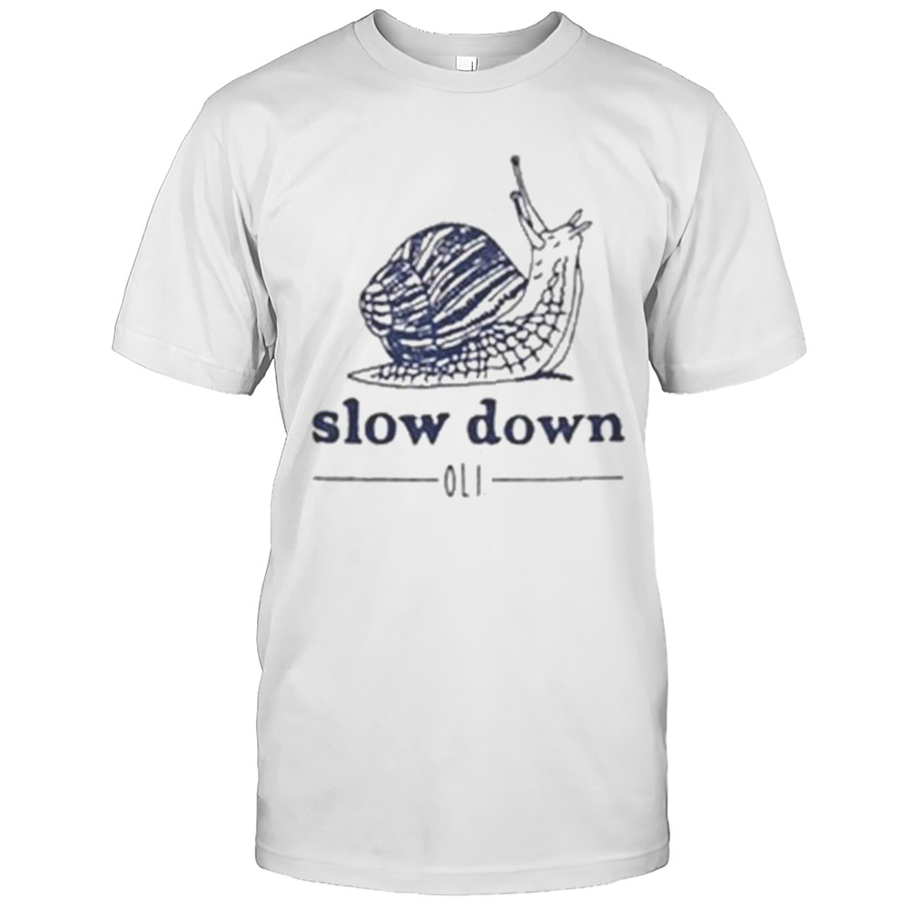 Slow Down Snail Oli T-shirt