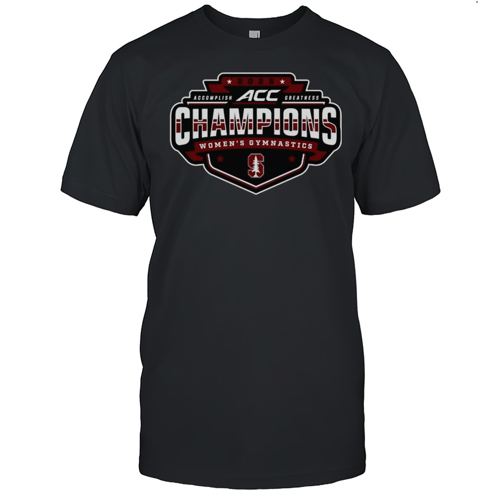 Stanford Cardinal ACC Accomplish Greatness Womens Gymnastics Champions 2025 Logo T-shirt