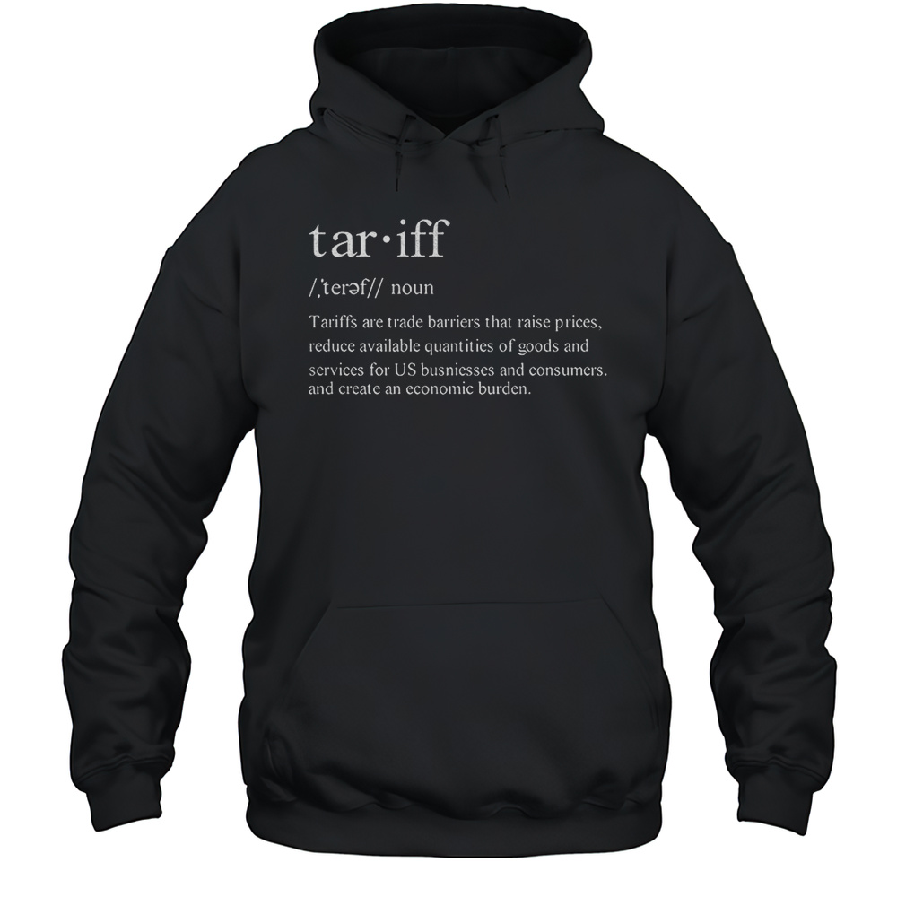 Tariff Noun Shirt Unisex Hoodie