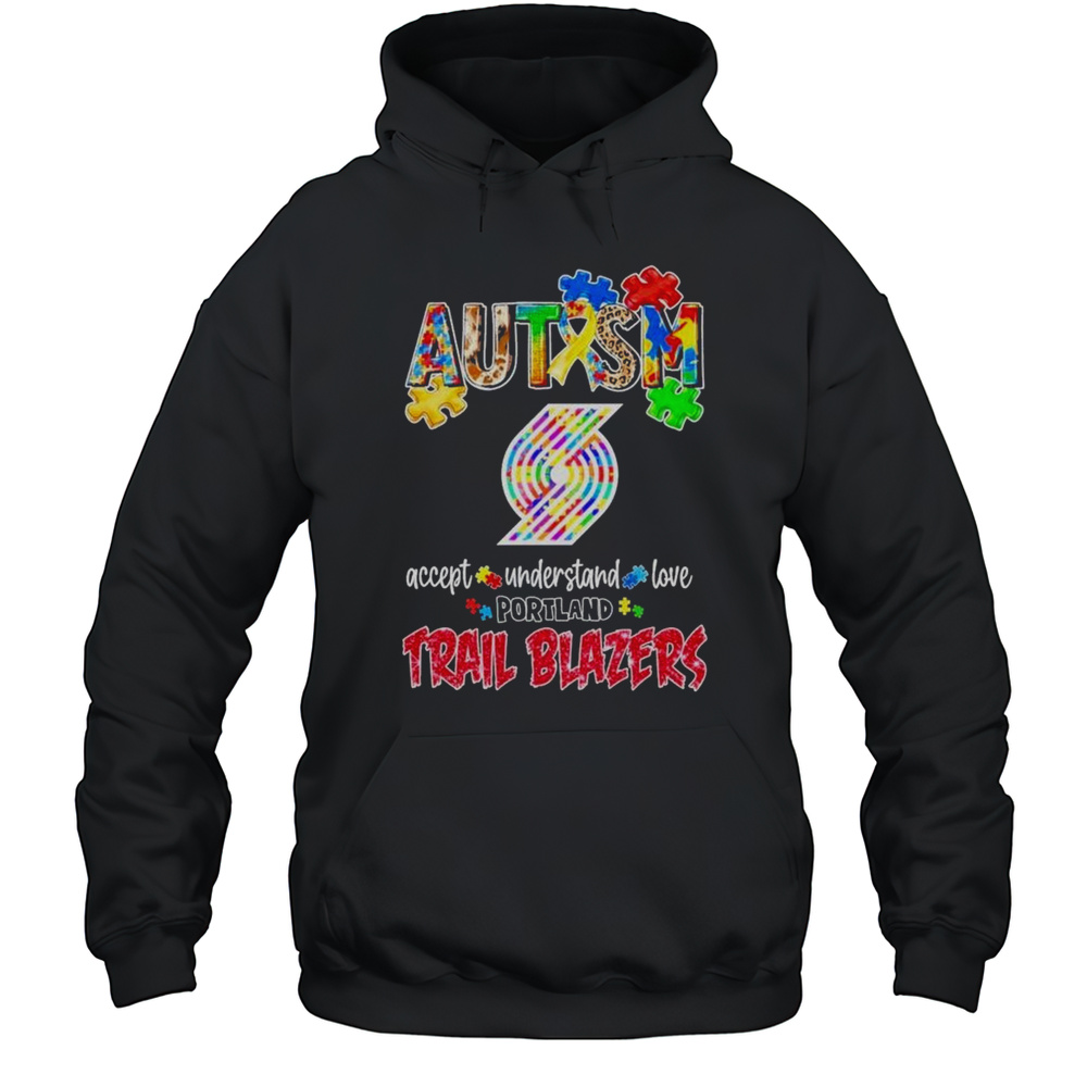 Trail Blazers Autism Accept Understand Love T-shirt Unisex Hoodie