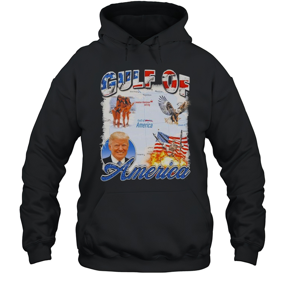 Trump Gulf Of America Eagle Skeleton Guns Flag T-Shirt Unisex Hoodie