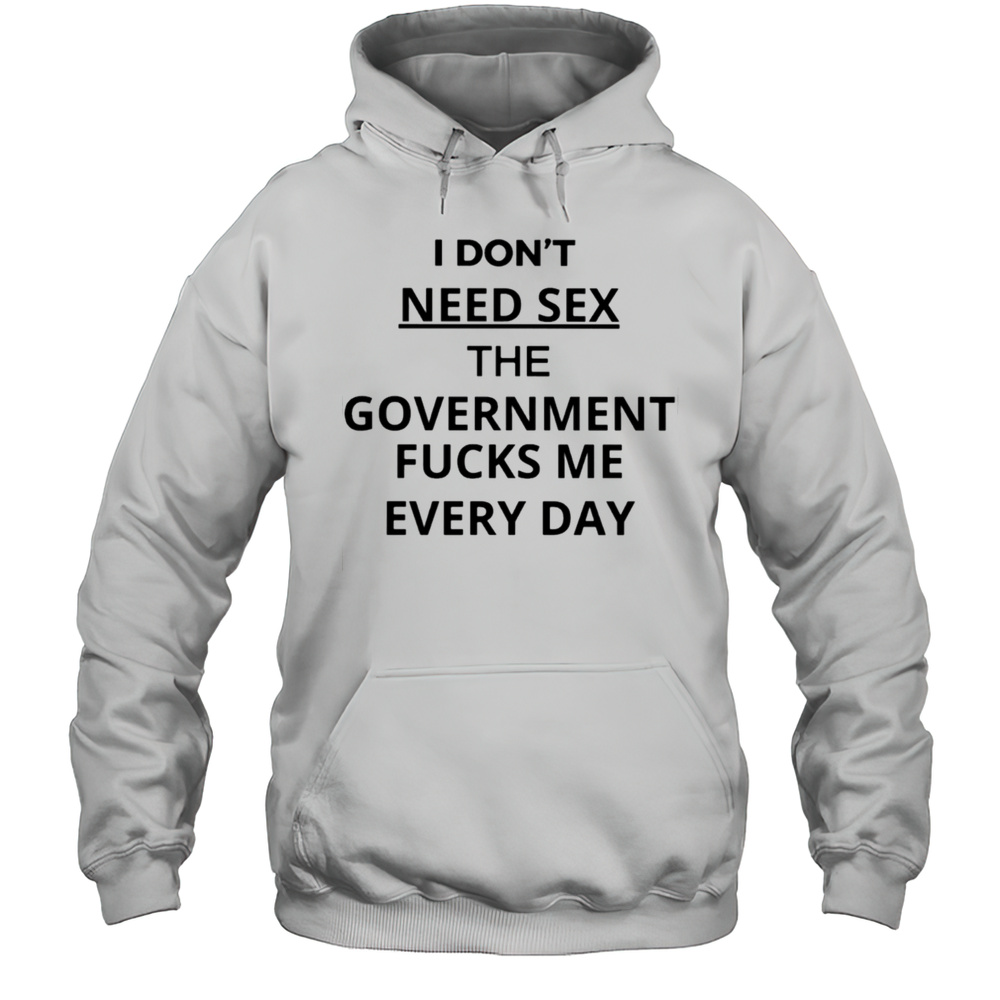 2025 Funny The Government Fucks Me Every Day Shirt Unisex Hoodie
