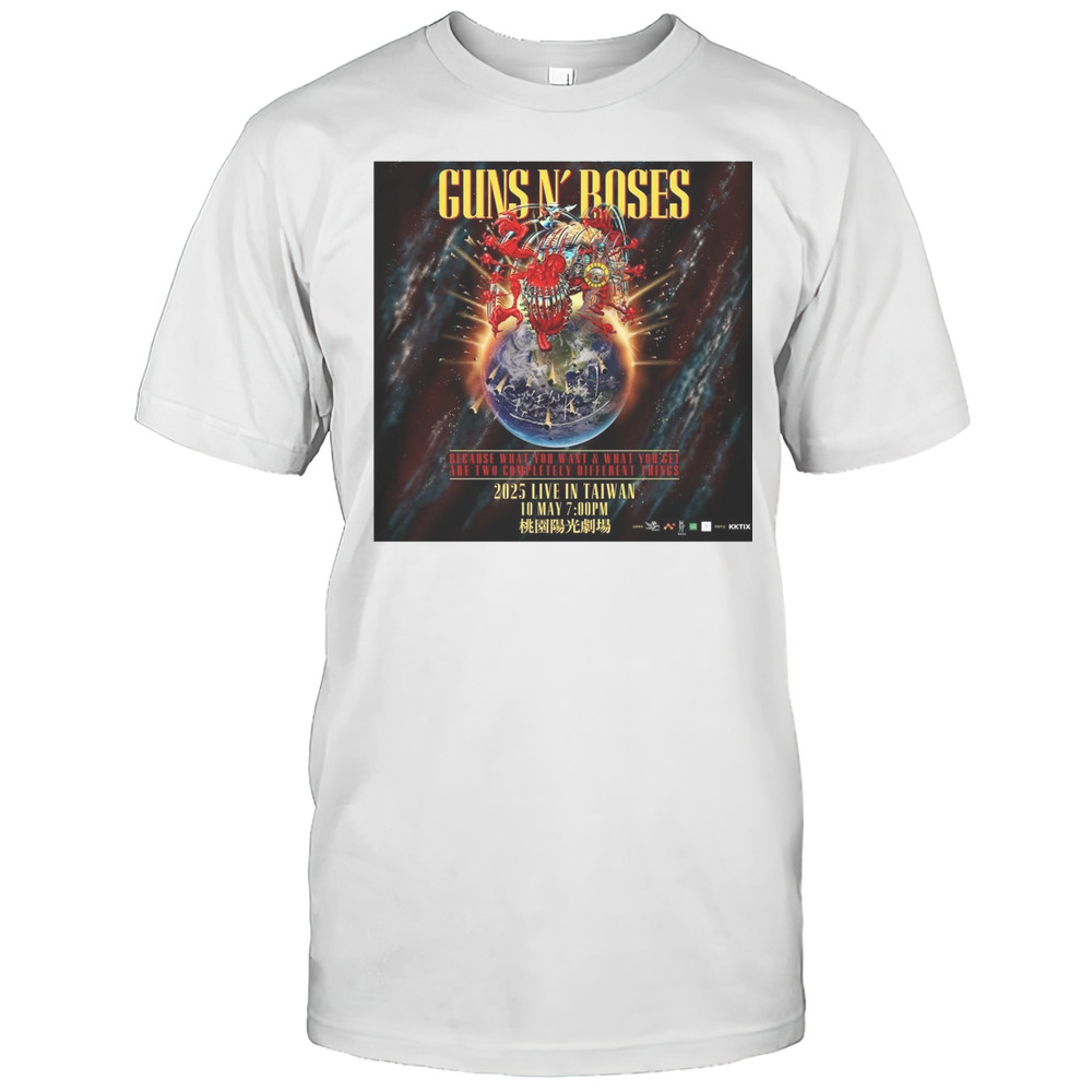 Guns N Roses Because What You Want And What You Get Are Two Completely Different Things 2025 In Taiwan Poster T-shirt