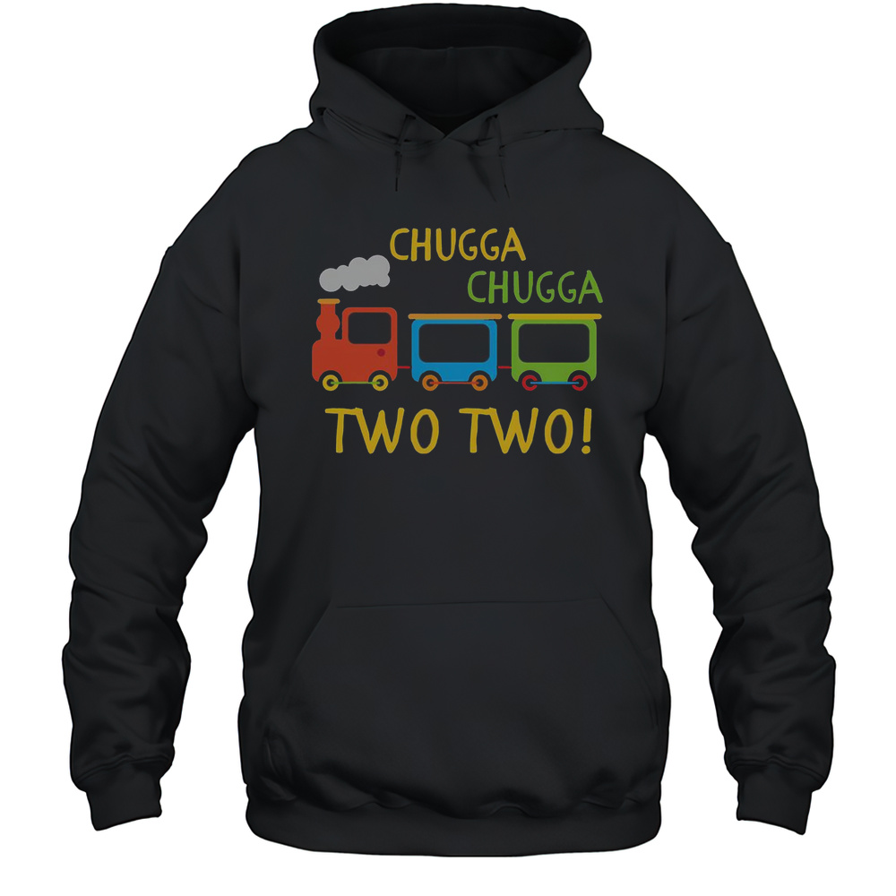 Happy Chugga Chugga Two Two Birthday Train T-Shirt Unisex Hoodie