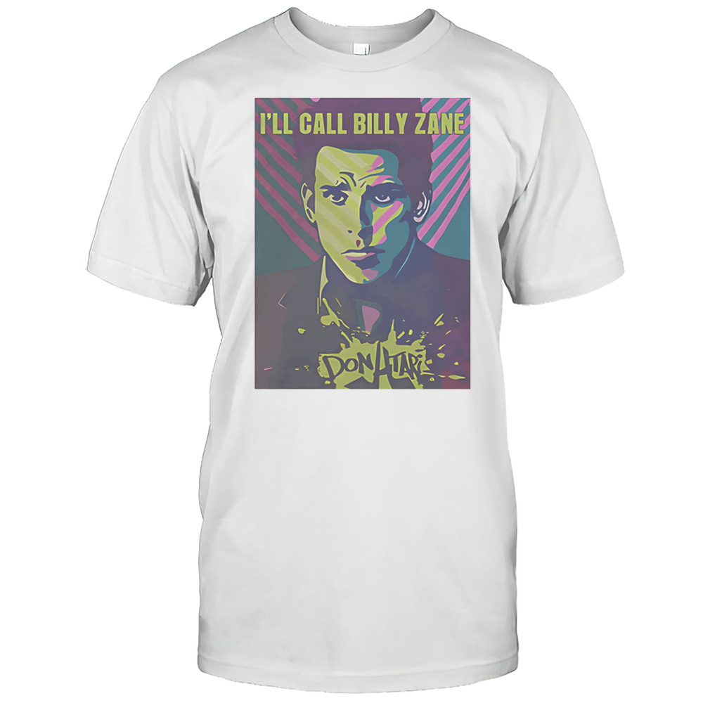 Ill Call Billy Zane Shirt