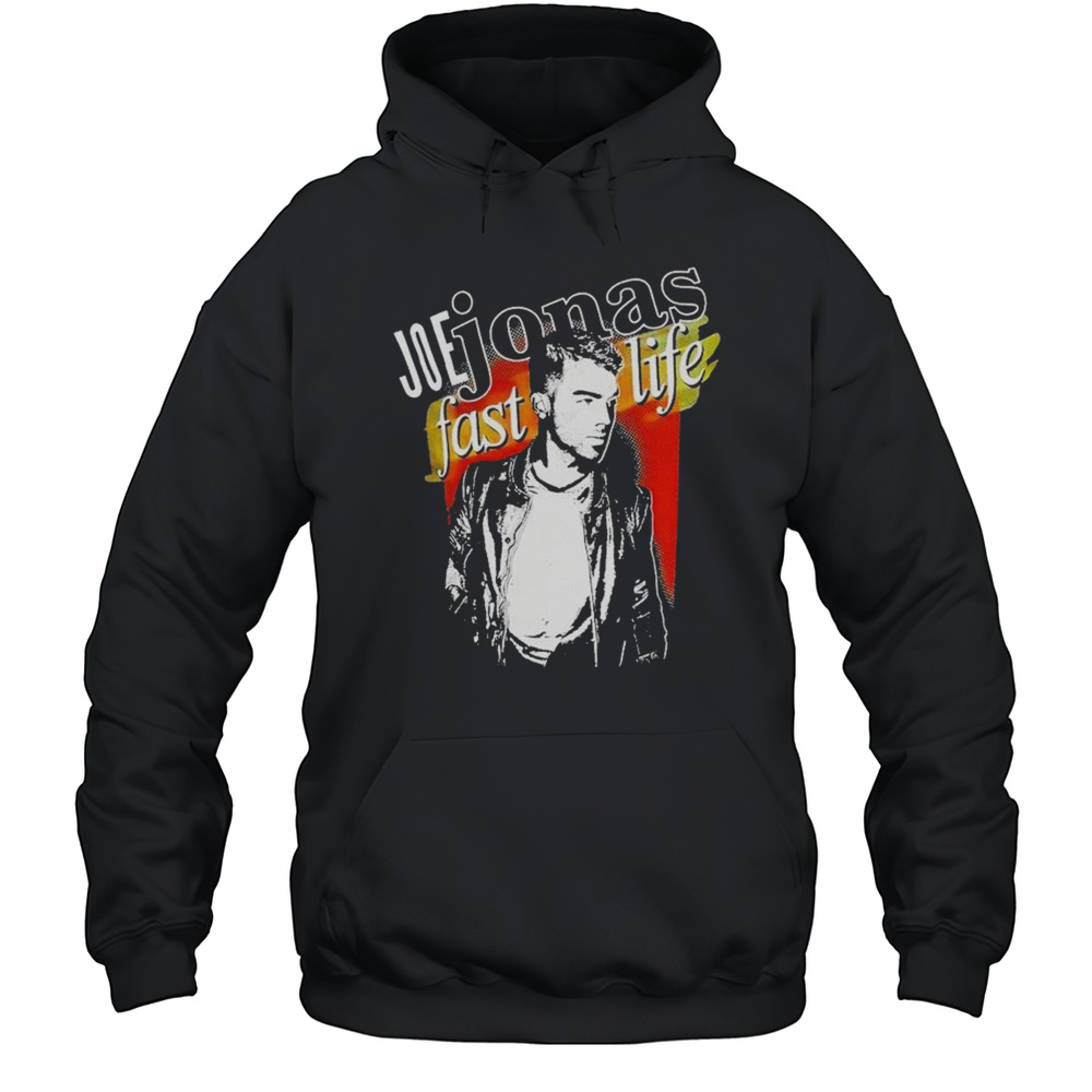 Joe Jonas Fast Life T-Shirt Unisex Hoodie