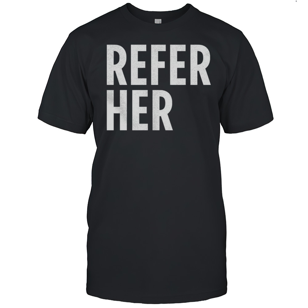 Michele Lopez Wearing Refer Her Shirt