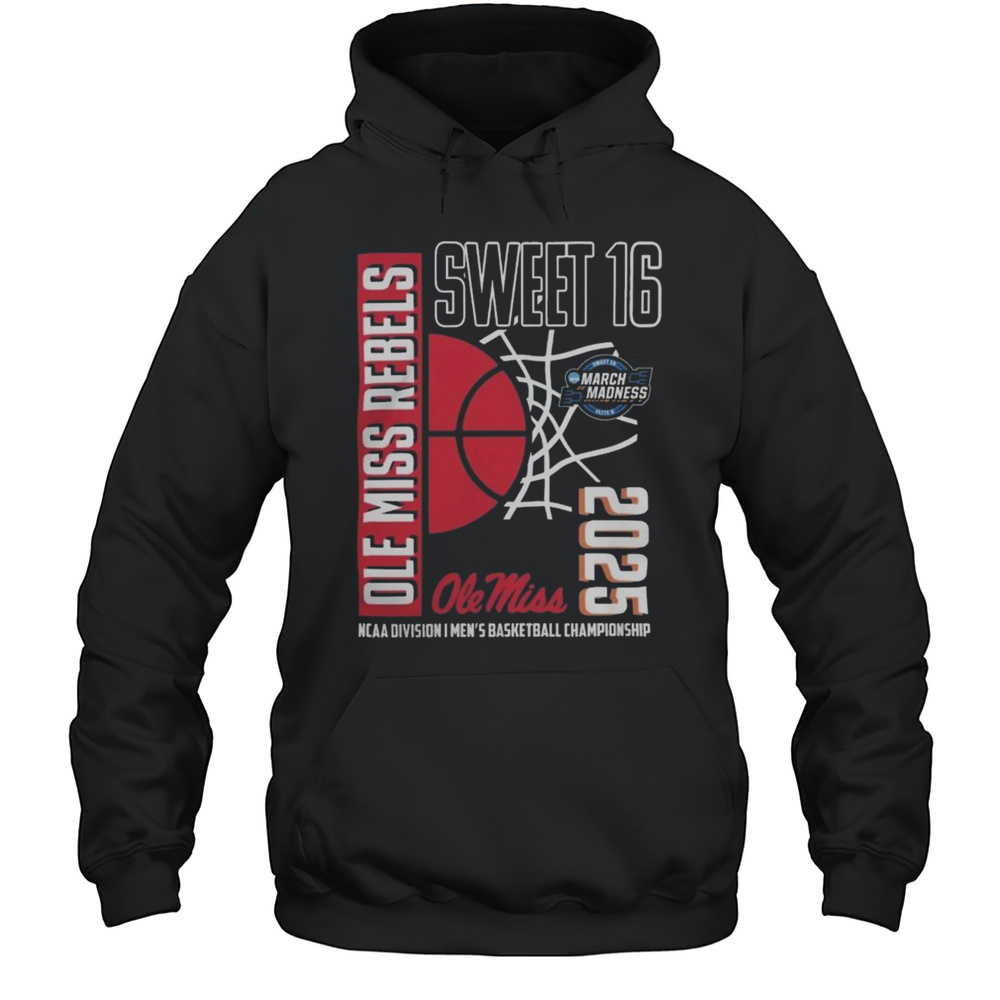 Ole Miss Rebels 2025 NCAA Mens Basketball Tournament March Madness Sweet 16 Shirt Unisex Hoodie